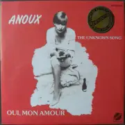 Anoux - The Unknown Song / Oui, Mon Amour (7")