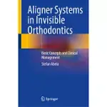 ALIGNER SYSTEMS IN INVISIBLE ORTHODONTICS: BASIC CONCEPT AND CLINICAL MANAGEMENT