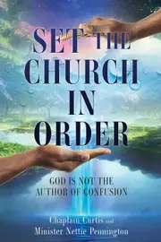SET THE CHURCH IN ORDER: GOD IS NOT THE AUTHOR OF CONFUSION - Minister Nettie Pennington