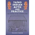 TAINO INDIAN MYTH AND PRACTICE: THE ARRIVAL OF THE STRANGER KING