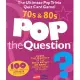 Pop the Question 70s & 80s: The Ultimate Pop Trivia Quiz Card Game!