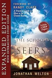 The School of Seers Expanded Edition: A Practical Guide on How to See in The Unseen Realm