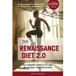 THE RENAISSANCE DIET 2.0: YOUR SCIENTIFIC GUIDE TO FAT LOSS, MUSCLE GAIN, AND PERFORMANCE: YOUR SCIENTIFIC GUIDE TO FAT LOSS, MUSCLE GAIN, AND PERFORM