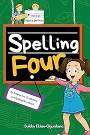 Spelling Four: An Interactive Vocabulary and Spelling Workbook for 8-Year-Olds (With Audiobook Lessons): 4