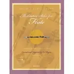 MEDITATIVE SOLOS FOR FLUTE: CREATIVE SOLOS FOR THE CHURCH MUSICIAN