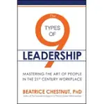 THE 9 TYPES OF LEADERSHIP: MASTERING THE ART OF PEOPLE IN THE 21ST CENTURY WORKPLACE