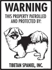 Warning! Tibetan Spaniel - Property Protected Aluminum Dog Sign - 9" x 12"
