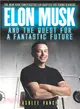 Elon Musk and the Quest for a Fantastic Future Young Reader's Edition