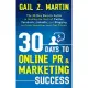 30 Days to Online PR & Marketing Success: The 30 Day Results Guide to Making the Most of Twitter, Facebook, Linkedin, and Bloggi