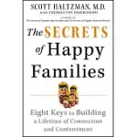 THE SECRETS OF HAPPY FAMILIES: EIGHT KEYS TO BUILDING A LIFETIME OF CONNECTION AND CONTENTMENT