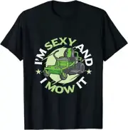 I'm Sexy And I Mow It Funny Lawn Mowing Service T-Shirt Size S-5XL