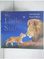 MY LITTLE STAR_MARK SPERRING; NICOLA O'BYR【T4／少年童書_DH6】書寶二手書