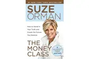 The Money Class: How to Stand in Your Truth and Create the Future You Deserve