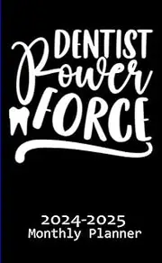 Dentist Power Force: 2024-2025 Monthly Pocket Calendar For 2 Years perfect planner to plan your life and organize your time