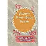 VALENTINE QUIZ BOOK QUIZ OF 150+ QUESTIONS: / PERFECT AS A VALENTINE’’S DAY GIFT OR LOVE GIFT FOR BOYFRIEND-GIRLFRIEND-WIFE-HUSBAND-FIANCE-LONG RELATIO