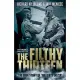 The Filthy Thirteen: From the Dustbowl to Hitler’s Eagle’s Nest: The True Story of