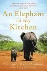 An Elephant in My Kitchen: What the herd taught. Malby-Anthony, Willem PB**