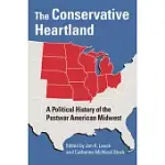 THE CONSERVATIVE HEARTLAND: A POLITICAL HISTORY OF THE POSTWAR AMERICAN MIDWEST