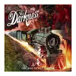 THE DARKNESS / ONE WAY TICKET TO HELL…AND BACK