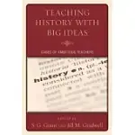 TEACHING HISTORY WITH BIG IDEAS: CASES OF AMBITIOUS TEACHERS