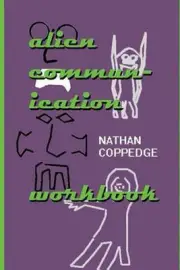 Alien Communication Workbook: A Brief Illustrated Guide for Communicating with E