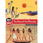 THE TIME OF THE PHARAOHS