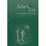 ADAM AND EVE IN SEVENTEENTH-CENTURY THOUGHT