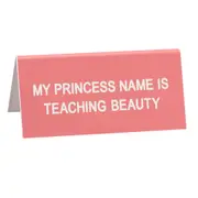 Desk Sign Small: Teaching Beauty