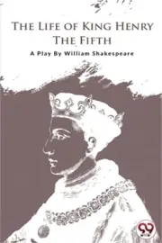 The Life of King Henry the Fifth (Paperback or Softback)