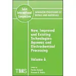 NEW, IMPROVED AND EXISTING TECHNOLOGIES: AQUEOUS AND ELECTROCHEMICAL PROCESSING
