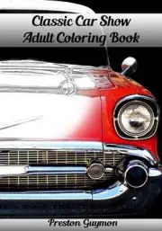 Classic Car Show Adult Coloring Book by Preston Guymon (English) Paperback Book