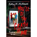 YOU'LL BE THE DEATH OF ME/KAREN M. MCMANUS ESLITE誠品