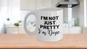 Pretty Mug, Funny coffee mug, I'm not just pretty, I'm dope gift for Men woman