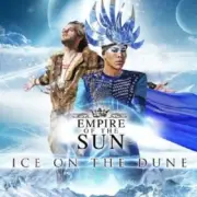 EMPIRE OF THE SUN - ICE ON THE DUNE CD 12 TRACKS INTERNATIONAL POP NEW!