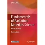 FUNDAMENTALS OF RADIATION MATERIALS SCIENCE: METALS AND ALLOYS