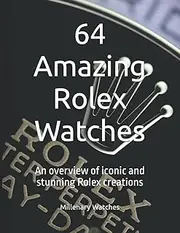 Millenary Watches64 Amazing Rolex Watches: An overview of iconic and stunning Rolex creations