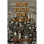 HOW HIGH THE MOON