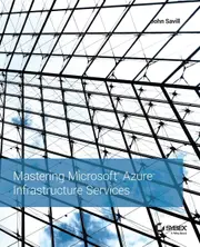 Mastering Microsoft Azure Infrastructure Services - John Savill