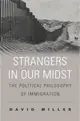 Strangers in Our Midst ― The Political Philosophy of Immigration