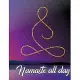 Namaste All Day: Yoga Lined Notebook Journal Daily Planner Diary 8.5