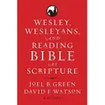 WESLEY, WESLEYANS, AND READING BIBLE AS SCRIPTURE