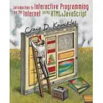 INTRODUCTION TO INTERACTIVE PROGRAMMING ON THE INTERNET: USING HTML AND JAVASCRIPT