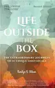 Life Outside the Box：The Extraordinary Journeys of 10 Unique Individuals, Second Edition