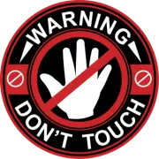 Warning Don't Touch | Laminated Vinyl Decal Sticker Label