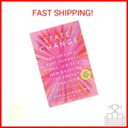 State Change: End Anxiety, Beat Burnout, and Ignite a New Baseline of Energy and