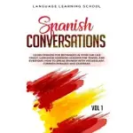 SPANISH CONVERSATIONS: LEARN SPANISH FOR BEGINNERS IN YOUR CAR LIKE CRAZY. LANGUAGE LEARNING LESSONS FOR TRAVEL AND EVERYDAY. HOW TO SPEAK SP