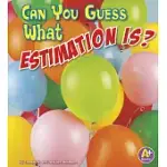 CAN YOU GUESS WHAT ESTIMATION IS?