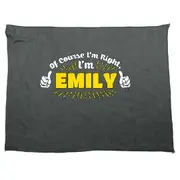Of Course Im Right Im Emily - Funny Novelty Soft Sport Microfiber Towel