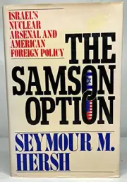 The Samson Option: Israel's Nuclear Arsenal and American Foreign