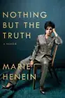 Nothing But the Truth: A Memoir by in New